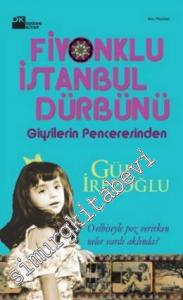Fiyonklu İstanbul Dürbünü : Giysilerin Penceresinden -        2009