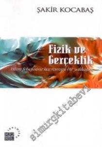 Fizik ve Gerçeklik: Bilim Felsefesine Kavramsal Bir Yaklaşım -        2001