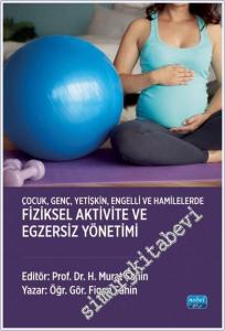 Fiziksel Aktivite ve Egzersiz Yönetimi - Çocuk Genç Yetişkin Engelli ve Hamilelerde -        2025