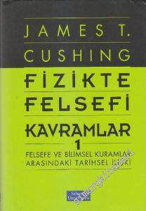 Fizikte Felsefi Kavramlar 1: Felsefi ve Bilimsel Kuramlar Arasındaki Tarihsel İlişki -        2003
