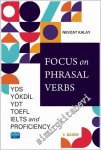 Focus on Phrasal Verbs - YDS YÖKDİL YDT TOEFL IELTS and PROFICIENCY -        2024