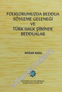 Folklorumuzda Beddua Söyleme Geleneği ve Türk Halk Şiirinde Beddualar -        2001