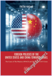 Foreign Policies of the United States and China Towards Israel : The Cases of the Phalcon AWACS and the Harpy UAV Crises -        2026