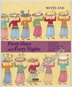Forty Days and Forty Nights : Weddings, Festivals and Pageantry in the Ottoman Empire -        2025
