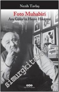 Foto Muhabiri: Ara Güler'in Hayat Hikâyesi -