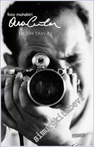 Foto Muhabiri Ara Güler'in Hayat Hikayesi -