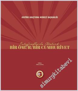 Fotoğraflarla Atatürk: Bir Ömür Bir Cumhuriyet -        2025