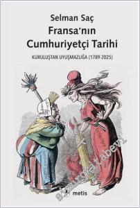 Fransa'nın Cumhuriyetçi Tarihi: Kuruluştan Uyuşmazlığa (1789 - 2025) -        2025