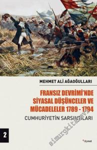 Fransız Devrimi'nde Siyasal Düşünceler ve Mücadeleler (1789 - 1794) Cilt 2 : Cumhuriyetin Sarsıntıları -        2021