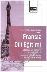 Fransız Dili Eğitimi Alanında Uluslararası Araştırmalar - 2 = International Research in the Field of French Language Teaching -        2025