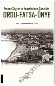 Fransız Seyyah ve Konsolosların Gözünden Ordu - Fatsa - Ünye -        2023