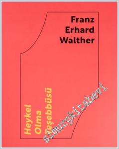 Franz Erhard Walther : Heykel Olma Teşebbüsü -        2025