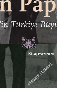 Franz von Papen: Hitler'in Türkiye Büyükelçisi -