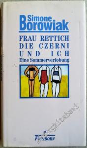 Frau Rettich, die Czerni und ich: eine Sommerverlobung -        1992