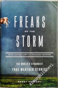 Freaks of the Storm: From Flying Cows to Stealing Thunder: The World's Strangest True Weather Stories -        2005