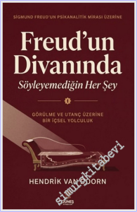 Freud'un Divanında Söyleyemediğin Her Şey : Görülme ve Utanç Ücerine Bir İçsel Yolculuk -