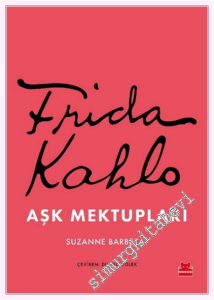 Frida Kahlo Aşk Mektupları -