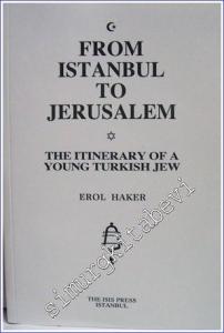 From Istanbul to Jerusalem : The Itinerary of a Young Turkish Jews -        2003
