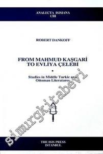 From Mahmud Kaşgari To Evliya Çelebi: Studies in Middle Turkic and Ottoman Literatures -        2008