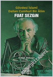 Fuat Sezgin - Gövdesi İslamî, Dalları Cumhurî Bir Âlim -        2026