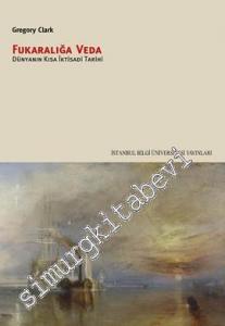 Fukaralığa Veda: Dünyanın Kısa İktisadi Tarihi -