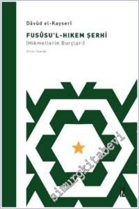 Fusüsu'l-Hıkem Şerhi : Hikmetlerin Burçları -        2024