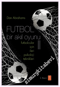 Futbol Bir Akıl Oyunu 2: Futbolcular İçin İleri Psikoloji Teknikleri -         2026
