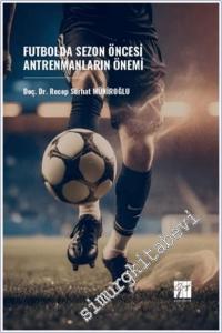 Futbolda Sezon Öncesi Antrenmanların Önemi -        2024