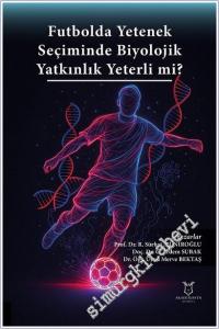 Futbolda Yetenek Sec¸iminde Biyolojik Yatkınlık Yeterli mi? -        2025