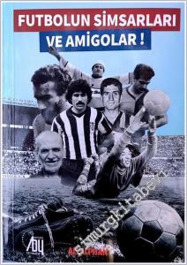 Futbolun Simsarları ve Amigolar! -        2025
