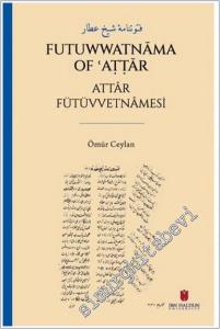 Futuwwatnama of Attar = Attâr Fütüvvetnâmesi -        2024