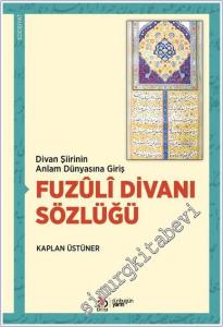 Fuzuli Divanı Sözlüğü : Divan Şiirinin Anlam Dünyasına Giriş -        2025