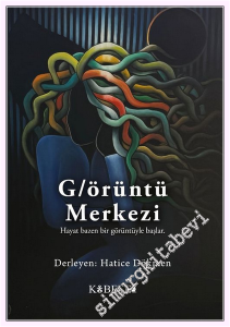 G/örüntü Merkezi : Hayat Bazen Bir Görüntüyle Başlar -         2026