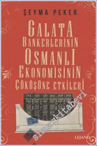 Galata Bankerlerinin Osmanlı Ekonomisinin Çöküşüne Etkileri -        2022