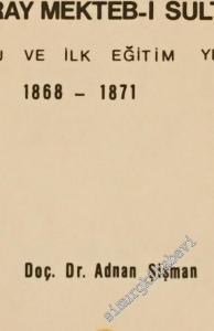 Galatasaray Mektebi Sultanisi'nin Kuruluşu ve İlk Eğitim Yılları 1868 - 1871 -        1989