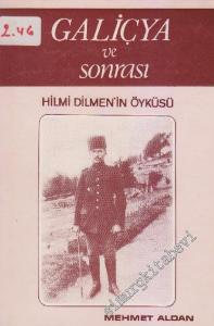 Galiçya ve Sonrası: Hilmi Dilmen'in Öyküsü -        1984