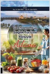 Gastronomi ve Sağlık Turizmi Yönüyle Adana -        2025