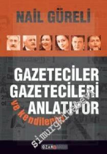 Gazeteciler Gazetecileri ve Kendilerini Anlatıyor -