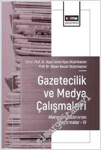 Gazetecilik ve Medya Çalışmaları Alanında Uluslararası Araştırmalar - 4 -