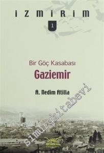 Gaziemir: Bir Göç Kasabası - İzmirim 1 -        2011