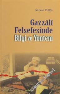 Gazzali Felsefesinde Bilgi ve Yöntem -        2004
