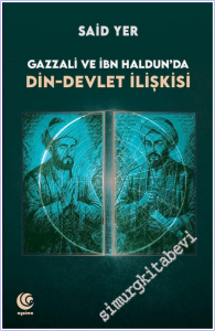 Gazzali ve İbn Haldun'da Din-Devlet İlişkisi -        2026