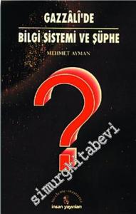 Gazzali'de Bilgi Sistemi ve Şüphe -        1997