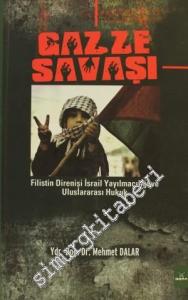 Gazze Savaşı: Filistin Direnişi İsrail Yayılmacılığı ve Uluslararası Hukuk -