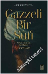 Gazzeli Bir Sufi : Niyazi-i Mısri'nin Ser Halifesi Ahmed Gazzi -        2024