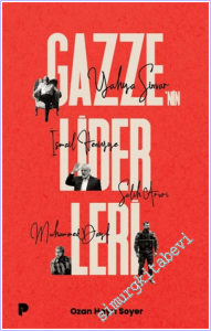 Gazze'nin Liderleri : Yahya Sinvar - İsmail Heniye - Salih Aruri - Muhammed Dayf -        2026