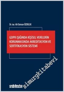 GDPR Işığında Kişisel Verilerin Korunmasında Akreditasyon ve Sertifikasyon Sistemi Ali Osman Özdilek On İki Levha Yayınları  -        2025