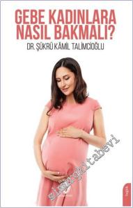 Gebe Kadınlara Nasıl Bakmalı -        2024