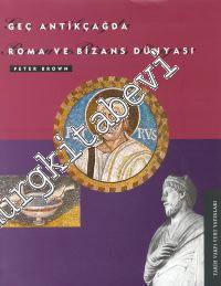 Geç Antik Çağda Roma ve Bizans Dünyası -        2000