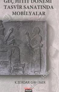 Geç Hitit Dönemi Tasvir Sanatında Mobilyalar -        2018